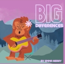 Image for Big Differences : A Story of Learning to Love Ourselves