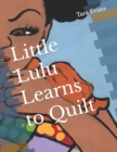 Image for Little Lulu Learns to Quilt