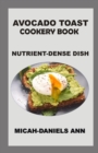 Image for Avocado Toast Cookery Book