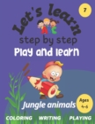 Image for Let&#39;s learn : step by step: JUNGLE ANIMALS: play and learn