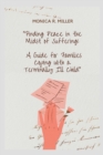 Image for Finding Peace in the Midst of Suffering : A Guide for Families Coping with a Terminally Ill Child