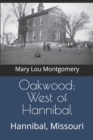 Image for Oakwood : West of Hannibal: Hannibal, Missouri