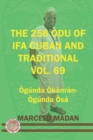 Image for The 256 Odu of Ifa Cuban and Traditional Vol. 69 Ogunda Okanran-Ogunda Osa