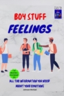 Image for Boy Stuff Feelings : All The Information You Need About Your Emotions