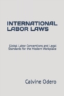 Image for International Labor Laws : Global Labor Conventions and Legal Standards for the Modern Workplace