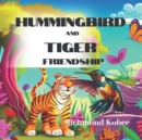 Image for The Hummingbird and Tiger friendship