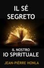 Image for Il Se Segreto : Il Nostro IO Spirituale