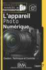 Image for L&#39;Appareil Photo Num?rique : Gestion, Technique et Contr?le