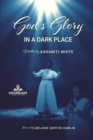 Image for God&#39;s Glory in a Dark Place