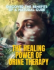 Image for The Healing Power of Urine Therapy : Discover the Benefits of a Natural Cure