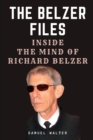 Image for The Belzer Files : Inside the Mind of Richard Belzer