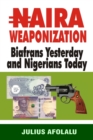 Image for Naira Weaponization : Biafrans Yesterday and Nigerians Today