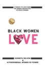 Image for Black Women Love : A Tribute To Love From The Unique Perspective Of Black Women