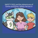 Image for SAFETY DOG and the Adventure of Emma and Ethan