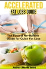 Image for Accelerated Fat Loss Guide : The Fastest No-Bullshit Guide for Quick Fat Loss