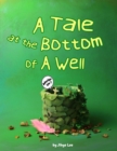 Image for A Tale At The Bottom of A Well