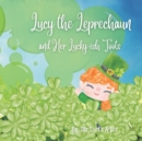 Image for Lucy the Leprechaun and her Lucky-ish Toots : A rhyming silly story for St. Patrick&#39;s Day!