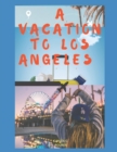 Image for A Vacation to Los Angeles