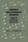 Image for Orderly Relationship Secrets. : Discover the Secrets to Building Strong and Lasting Relationships.