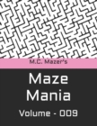 Image for M.C. Mazer&#39;s Maze Mania : Volume 009