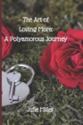 Image for The Art of Loving More : A Polyamorous Journey