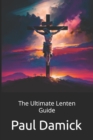 Image for The Ultimate Lenten Guide