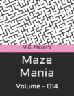 Image for M.C. Mazer&#39;s Maze Mania : Volume 014