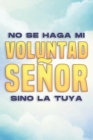 Image for No Se Haga Mi Voluntad, Senor, Sino La Tuya