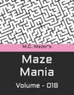Image for M.C. Mazer&#39;s Maze Mania : Volume 018