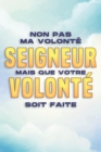 Image for Non Pas Ma Volonte, Seigneur, Mais Que Votre Volonte Soit Faite : Attraction spirituelle #7