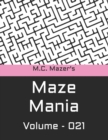Image for M.C. Mazer&#39;s Maze Mania : Volume 021