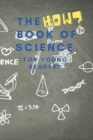 Image for The HOW Book of Science : For Young Readers Aged 6-10 to discover HOW Science works in daily life
