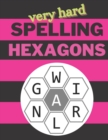 Image for Very Hard Spelling Hexagons : 100 Letter Puzzles as seen in the NYT