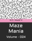 Image for M.C. Mazer&#39;s Maze Mania : Volume 024
