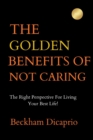 Image for The Golden Benefits Of Not Caring