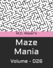 Image for M.C. Mazer&#39;s Maze Mania : Volume 026
