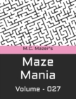 Image for M.C. Mazer&#39;s Maze Mania : Volume 027