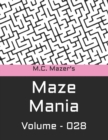 Image for M.C. Mazer&#39;s Maze Mania : Volume 028