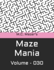 Image for M.C. Mazer&#39;s Maze Mania : Volume 030