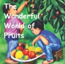 Image for The Wonderful World of Fruits