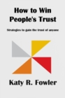 Image for How to Win People&#39;s Trust