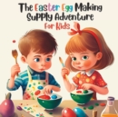 Image for The Easter Egg Making Supply Adventure For Kids