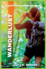 Image for Wanderlust : A guide to adventurous travel