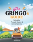 Image for The Gringo&#39;s Guide To Driving Through Mexico and Central America