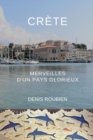 Image for Crete. Merveilles d&#39;un pays glorieux