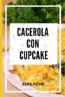 Image for Cacerola Con Cupcake : Recetas De Cazuela Con Sabor Diferente.
