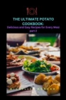 Image for The Ultimate Potato Cookbook : Delicious and Easy Recipes for Every Meal part 2.