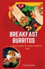 Image for Breakfast burritos : Easy recipes for week&#39;s worth of food
