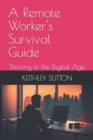 Image for A Remote Worker&#39;s Survival Guide