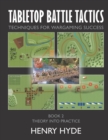 Image for Tabletop Battle Tactics : Techniques for Wargaming Success: Book 2: Theory into Practice
